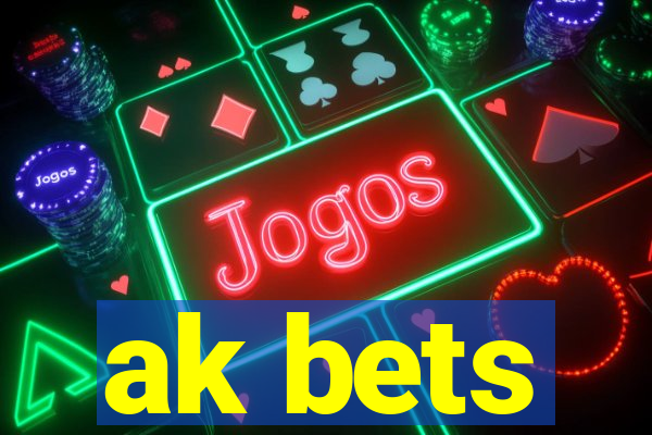 ak bets
